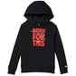 Image 1 of Born For This Hoodie (Toddler)